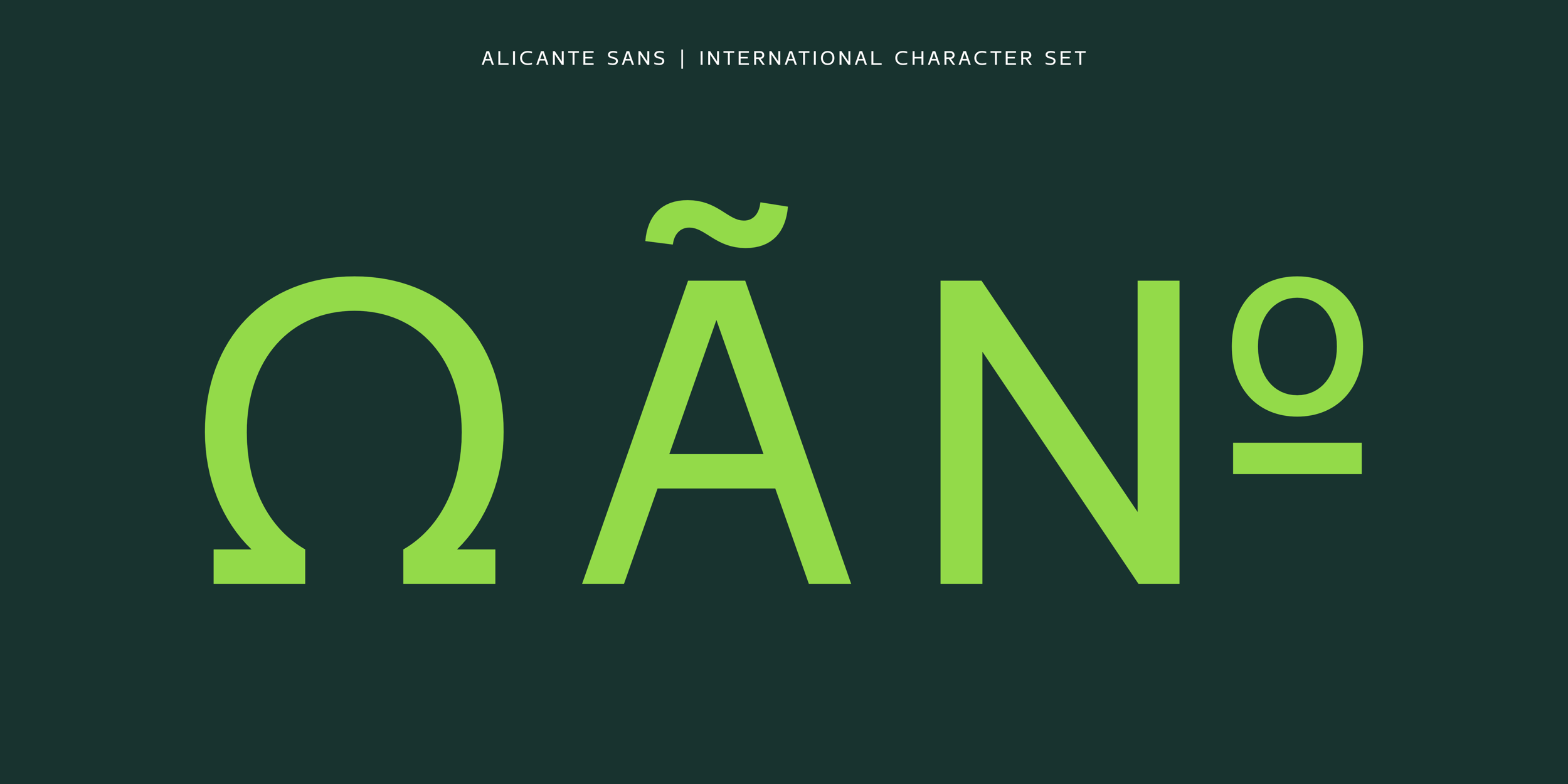 Alicante Sans - Each font contains an international set of 872 characters, supporting 212 different languages.