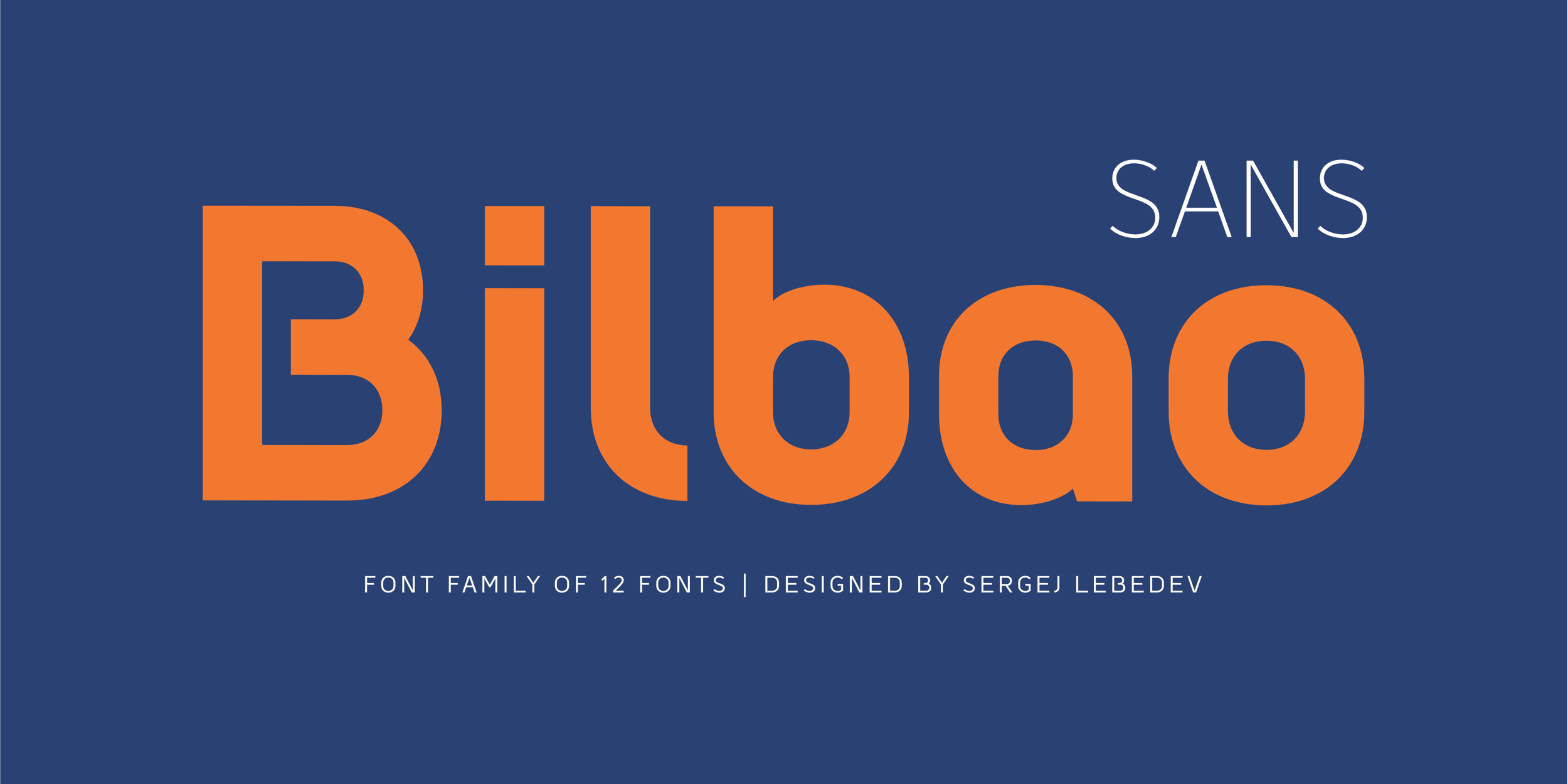 Bilbao Sans font family Bilbao Sans, a modern font family, is intelligently designed and engineered for print and screen. Bilbao Sans has an aesthetic, modern look and many Open Type Features.